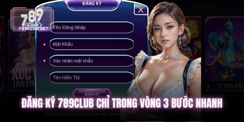 Đăng ký 789club chỉ trong vòng 3 bước nhanh