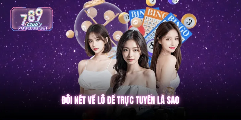 Đôi nét về lô đề trực tuyến là sao