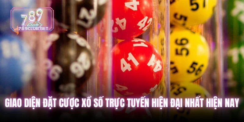 Giao diện đặt cược xổ số trực tuyến hiện đại nhất hiện nay