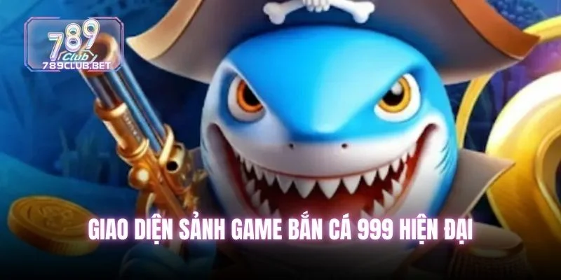 Giao diện sảnh game bắn cá 999 hiện đại