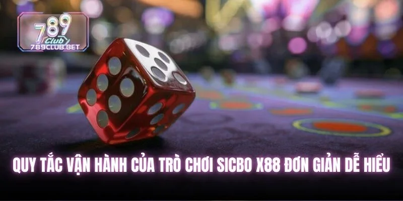 Chinh Phục Sicbo X88 Với 5 Mẹo Soi Cầu Xúc Xắc Bất Bại Quy tắc vận hành của trò chơi sicbo x88 đơn giản dễ hiểu