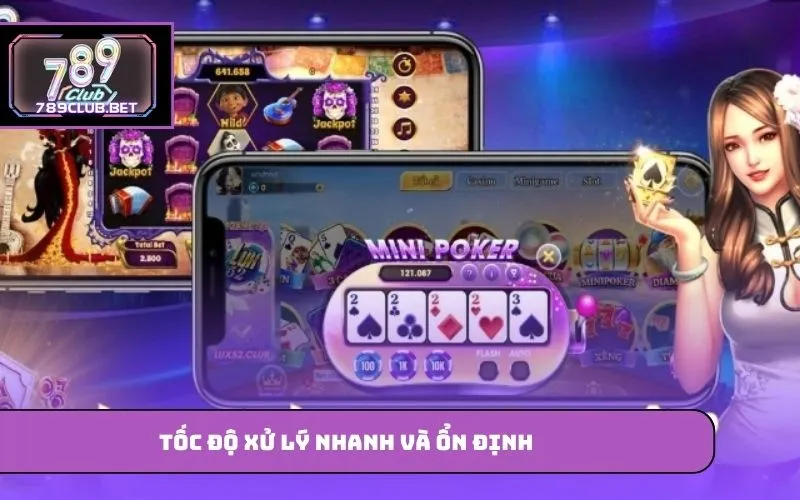 Tốc độ xử lý nhanh và ổn định