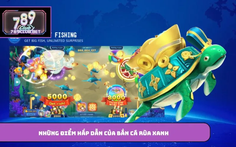 Những điểm hấp dẫn của bắn cá rùa xanh