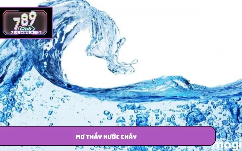 Mơ thấy nước chảy