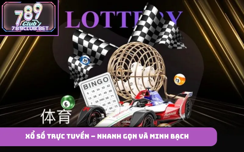 Xổ số trực tuyến – Nhanh gọn và minh bạch